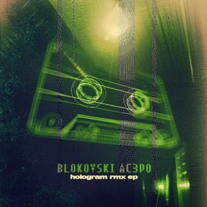 Blokovski i AC3PO – Hologram RMX EP